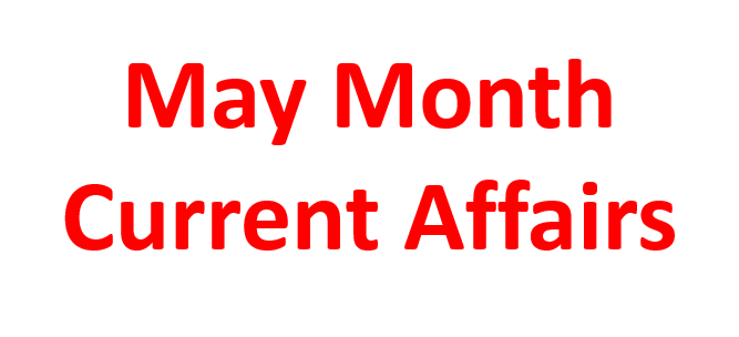 May Month Current Affairs