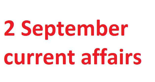 2 September current affairs
