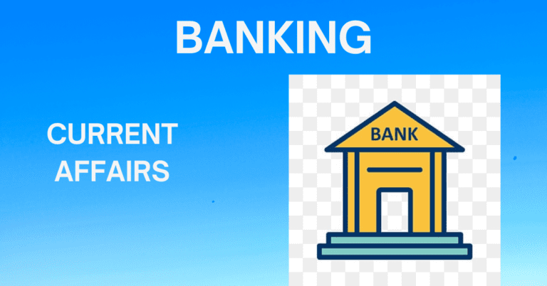 BANKING CURRENT AFFAIRS
