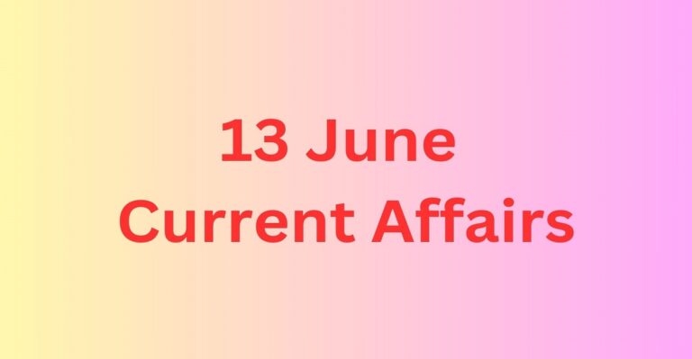 13 June Current Affairs