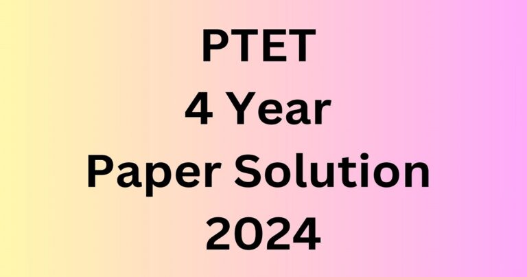 ptet 4 year paper solution 2024